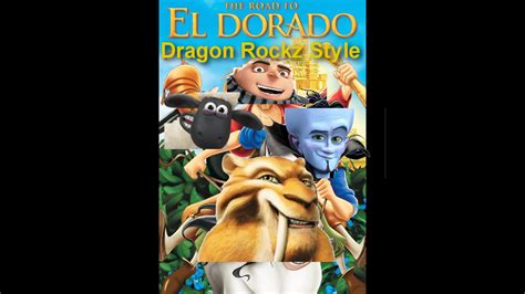 The Road To El Dorado Dragon Rockz Style The Parody Wiki Fandom
