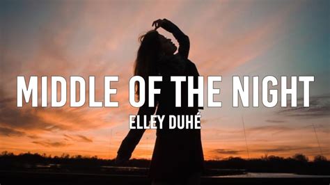 Elley Duhé MIDDLE OF THE NIGHT Lyrics YouTube