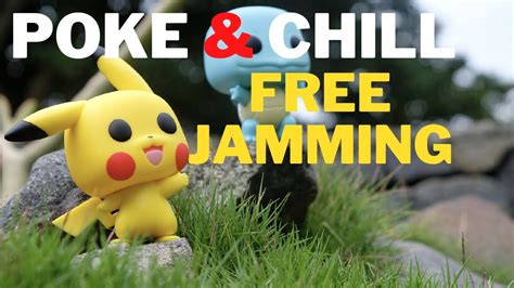 Poké And Chill To The Best Vibes Free Youtube