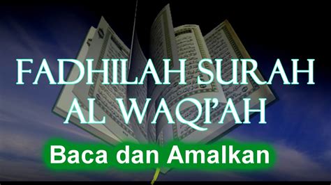 Fadhilah Surah Al Waqiaah Baca Dan Amalkan Youtube