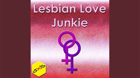Lesbian Love Junkie Original Mix Youtube