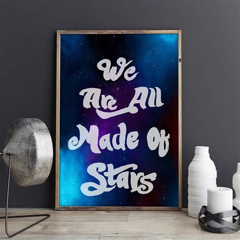 We Are All Made Of Stars Posteruniverse Poster Galaxyart Etsy