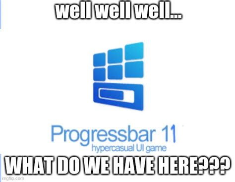 Progressbar 11 Meme Imgflip