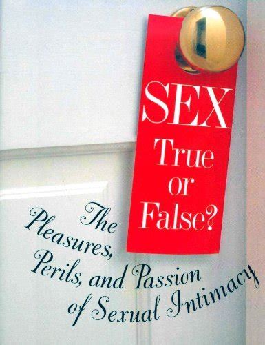 Sex True Or False The Pleasures Perils And Passion Of Sexual Intimacy Ebook Rice Michelle
