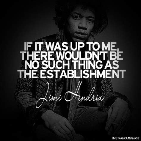 Jimi Hendrix Quotes If It Was Up To Me Jimi Hendrix Quote Graphic