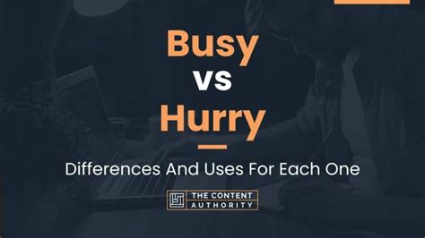 Busy Vs Hurry Differences And Uses For Each One
