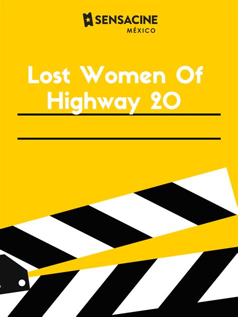 Lost Women Of Highway 20 Temporada 1 - SensaCine.com.mx