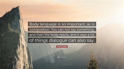 Anton Corbijn Quote Body Language Is So Important As Is Composition