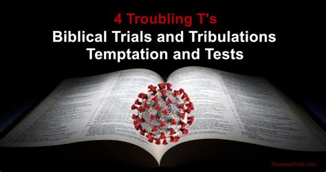 Biblical Trials Tribulation Temptation And Tests Revealed Truth