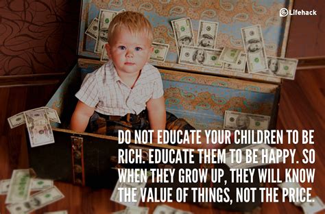 30sec Tip Do Not Educate Your Children To Be Rich Lifehack