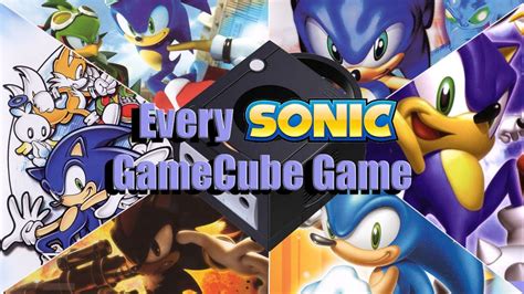 Every Sonic Gamecube Game Gamecube Galaxy Youtube