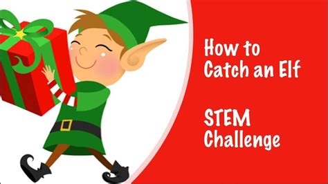 How To Catch An Elf Read Aloud And Stem Challenge Youtube Stem Challenges Read Aloud Stem