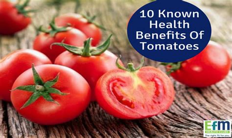 10 top known health benefits of eating tomatoes efm health clubs