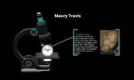 But what i hunted was something. Maury Travis by Nathan Bingham on Prezi