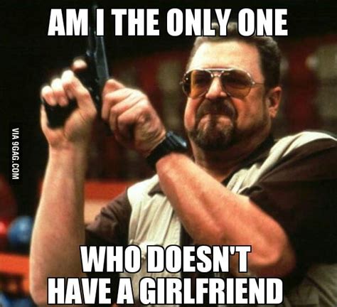 Whenever I See Guys Complaining About Their Girlfriends 9gag