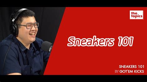 Sneakers 101 By Gotem Kick Sneakers 101 Youtube
