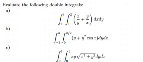 solved evaluate the following double integrals