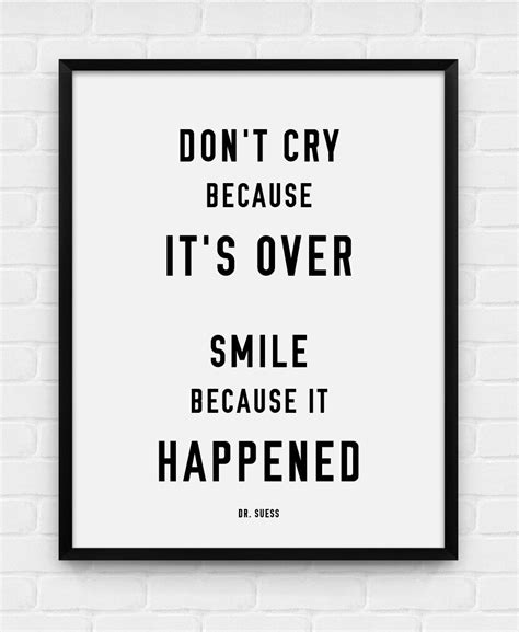 Dont Cry Because Its Over Printable Poster
