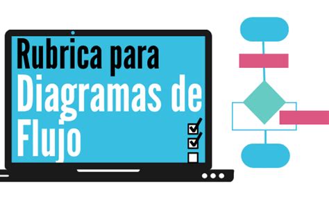 Rubrica Para Evaluar Diagrama De Flujo