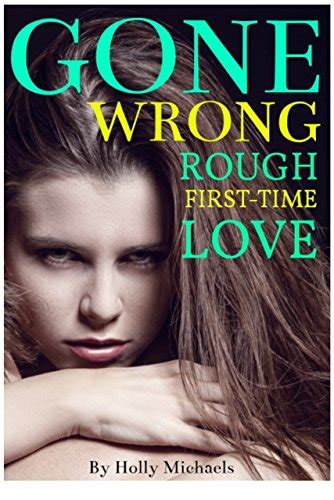 Gone Wrong Rough First Time Love Ebook Michaels Holly