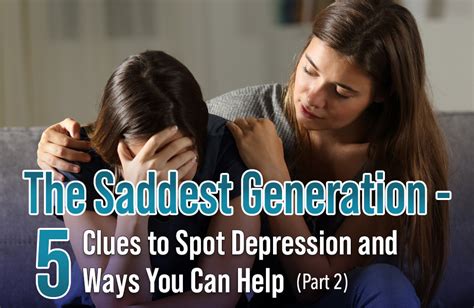 The Saddest Generation 5 Clues To Spot Depression And 5 Ways You Can