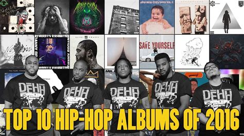 Top 10 Hip Hop Albums Of 2016 Dehh Youtube