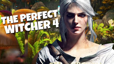the perfect witcher 4 game youtube