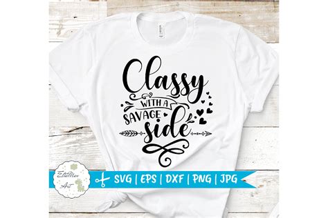 classy with a savage side svg sassy quote svg funny svg 732854 cut files design bundles