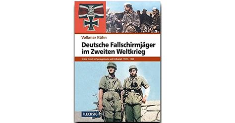 deutsche fallschirmjäger im zweiten weltkrieg by volkmar kühn