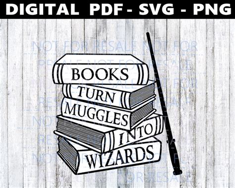 Books Turn Muggles Into Wizards Svg Digital Png Harry Potter Etsy