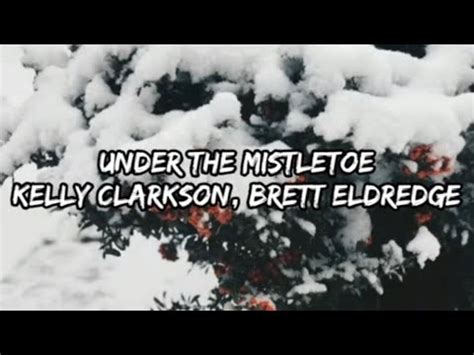 Kelly Clarkson Brett Eldredge Under The Mistletoe Youtube