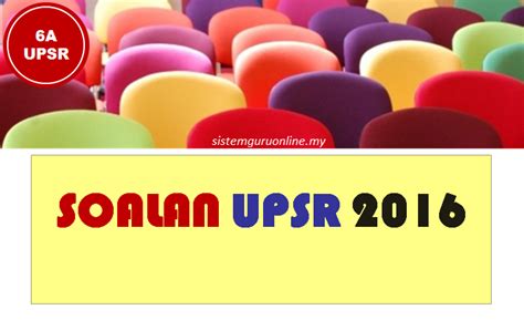 Announced by kementerian pendidikan malaysia. Koleksi Soalan Sebenar UPSR 2016