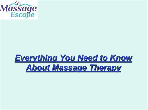 Ppt Everything You Need To Know About Massage Therapy Powerpoint Presentation Id10962788