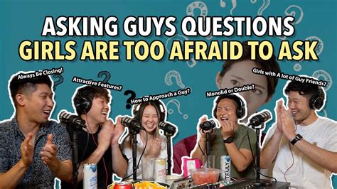 Asking Guys Questions Girls Are Too Afraid To Ask Youtube