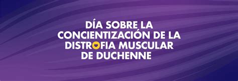D A Sobre La Concientizaci N De La Distrofia Muscular De Duchenne