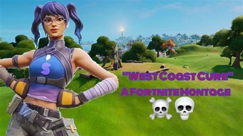West Coast Cure Fortnite Montage Youtube