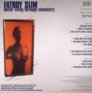 Next month, norman cook alter ego fatboy slim's debut album, better living through chemistry, will be reissued exactly 20 years after its original 1996 release. FATBOY SLIM Better Living Through Chemistry: 20th ...