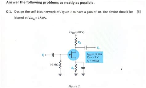 Solved Design The Self Bias Network Of Figure 1 To Have A