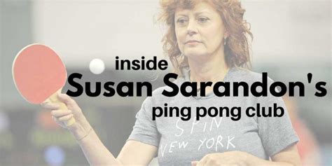 Inside Susan Sarandons Ping Pong Club Spin