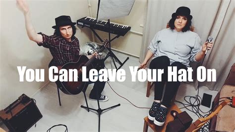 You Can Leave Your Hat On Acoustic Cover Deep Female Voice YouTube