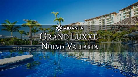 Grand Luxxe Resort Vidanta Nuevo Vallarta An In Depth Look Inside