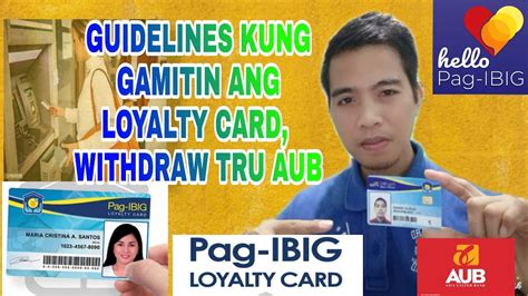 Paano Gamitin Ang Pag Ibig Loyalty Card Withdraw Pag Ibig Loan Tru Aub