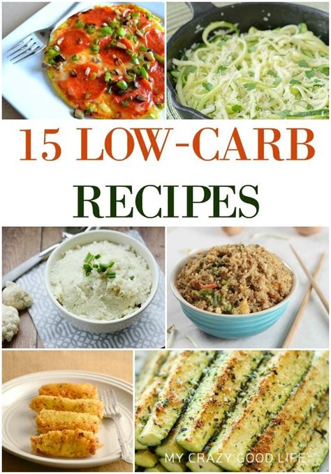 15 Delicious Low Carb Recipes My Crazy Good Life