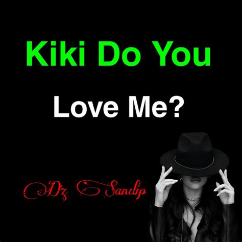 Kiki Do You Love Me English Song Song And Lyrics By Dz Sandip Spotify