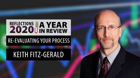 Re Evaluating Your Process Keith Fitz Gerald Reflections 2020 Youtube