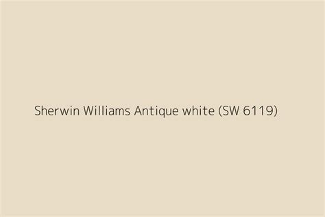 Sherwin Williams Antique White Sw 6119 Color Hex Code