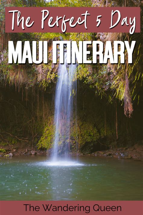 The Perfect 5 Day Maui Itinerary The Wandering Queen