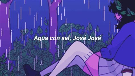 Agua Con Sal José José Letra Youtube