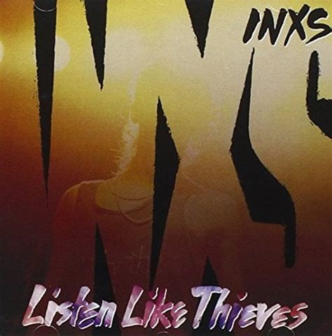 Inxs Listen Like Thieves Lyrics And Tracklist Genius