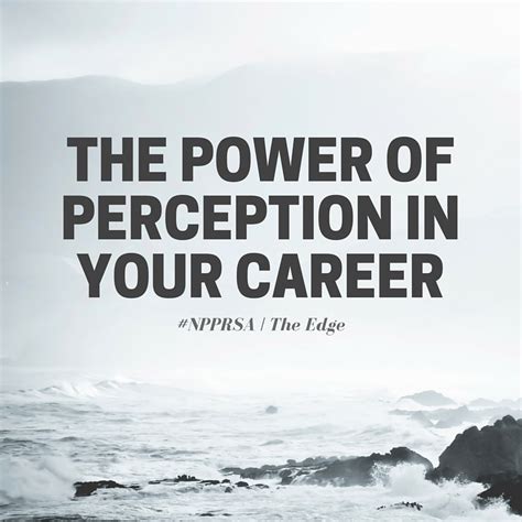 The Power Of Perception In Your Career The Edge